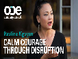 Pauline Nguyen - Calm courage through disruption