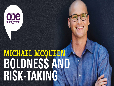 Michael McQueen - Building a Culture of Boldness and Risk-Taking