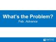 February Advance - What's the Problem?