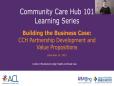 Community Care Hubs 101: Building the Business Case