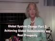 Global System Change Part 2 Achieving Global Sustainability and Real Prosperity