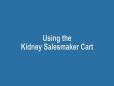 Ch 17 Using the Kidney Salesmaker Cart