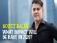 Scott Bales - What Impact will 5G have in 2020 (Bureaus)