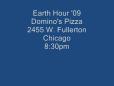 Earth Hour Domino's Pizza 2455 W. Fullerton