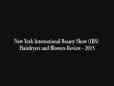 New York International Beauty Show (IBS) Hairdryers and Blowers Review - 2015