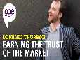 Dominic Thurbon - Earning the Trust of the Market