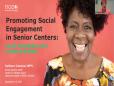 Promoting Social Engagement in Senior Centers: Local Examples and Looking Ahead