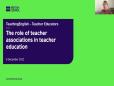 The role of teacher associations in teacher education