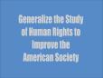 Generalize the Study of Human Rights to Improve the American Society