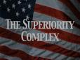 C-SPAN StudentCam 2023 Honorable Mention - The Superiority Complex