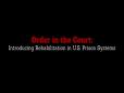 C-SPAN StudentCam 2024 - Order in the Court: Introducing Rehabilitation in U.S. Prison Systems