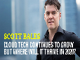 Scott Bales - Cloud Technology continues to grow, but where will it thrive in 2020