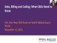 Data, Billing and Coding: What CBOs Need to Know: New CMS Rules on Health-Related Social Needs Screening