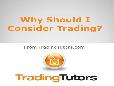 Why should I consider trading?