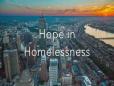 Hope in Homelessness