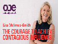 The Courage To Achieve Contagious Influence