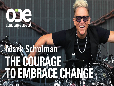 Mark Schulman - The courage to embrace change