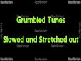 Grumbled Tunes - Slowed and Stretched out