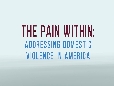 C-SPAN StudentCam 2023 3rd Prize - The Pain Within: Addressing Domestic Abuse in America