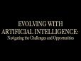 C-SPAN StudentCam 2023 3rd Prize - Evolving With Artificial Intelligence: Navigating the Challenges and Opportunities