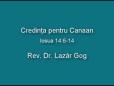 Lazar Gog - Credinta pentru Canaan