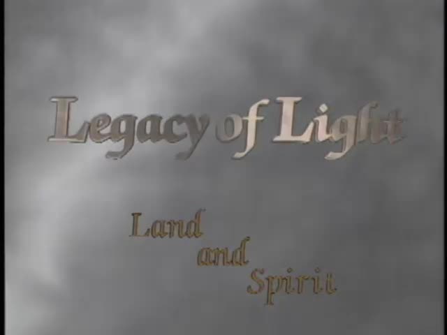 Legacy of Light : Land and Spirit
