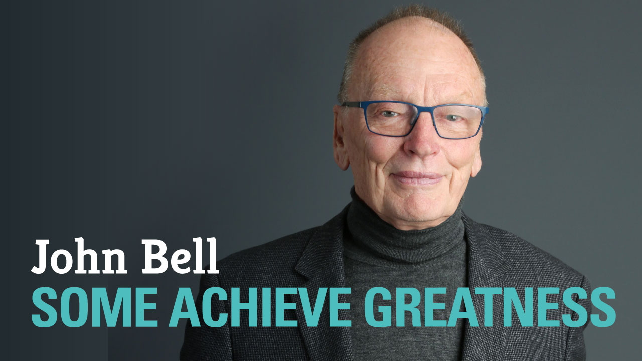 John Bell - Some Achieve Greatness